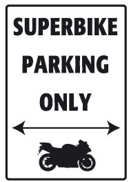 Superbike Parking Only