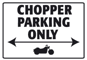 Chopper Parking Only